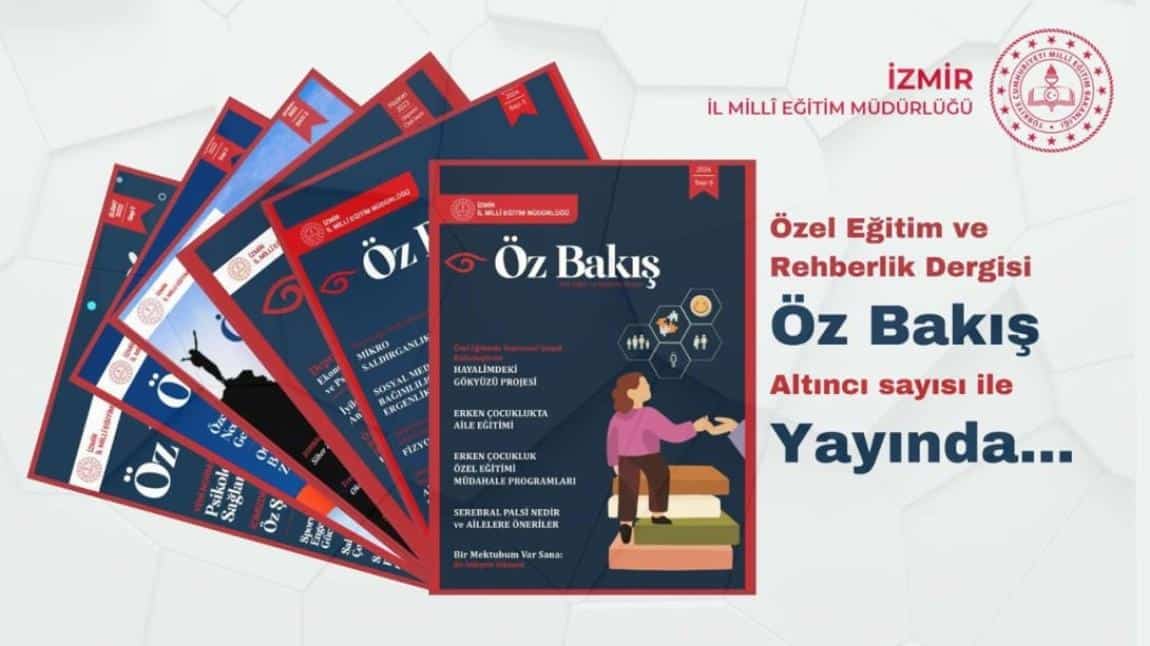 'ÖZ BAKIŞ'' Bakış Özel Eğitim ve Rehberlik E-Dergisi 6. Sayısı ile Yayında